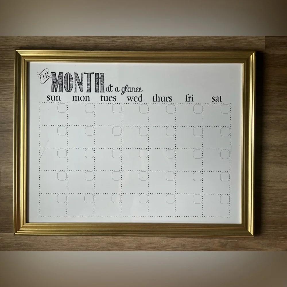 Monthly dry erase calendar.
